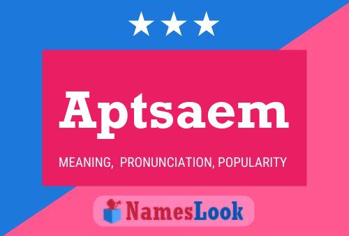 Aptsaem Name Poster