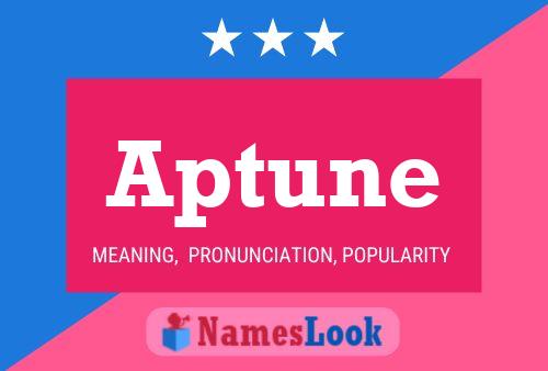 Aptune Name Poster