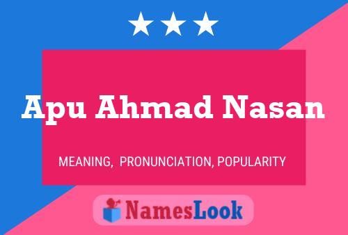 Apu Ahmad Nasan Name Poster