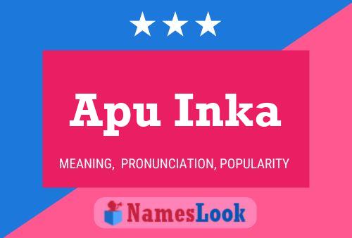 Apu Inka Name Poster