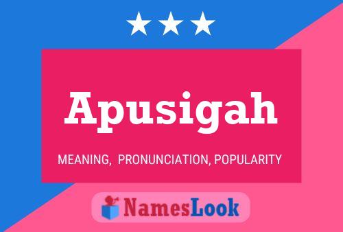 Apusigah Name Poster