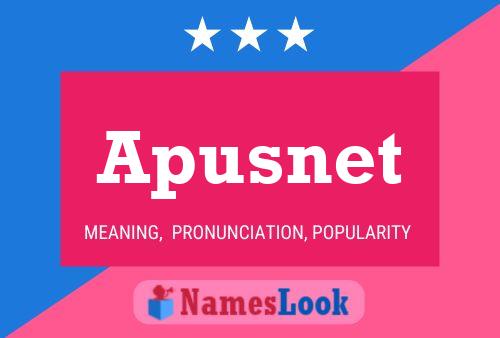 Apusnet Name Poster