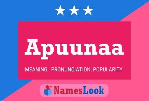 Apuunaa Name Poster