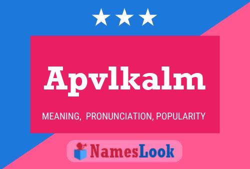 Apvlkalm Name Poster