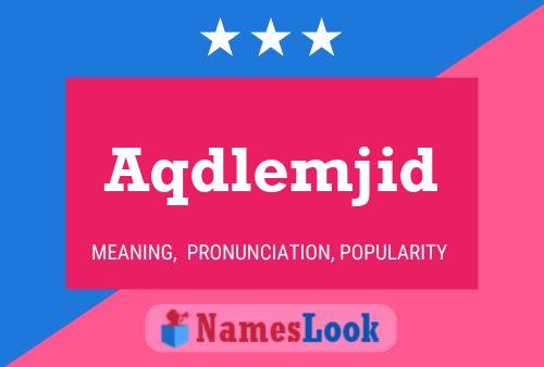 Aqdlemjid Name Poster