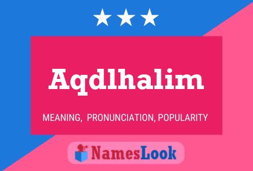 Aqdlhalim Name Poster