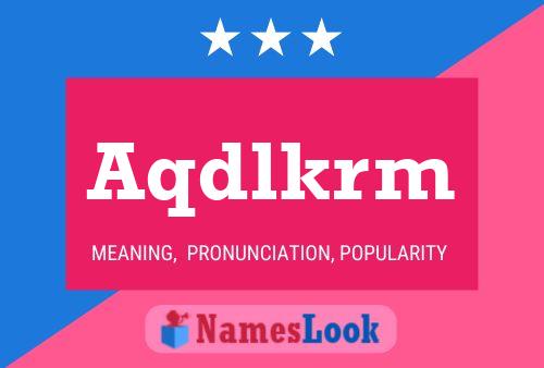 Aqdlkrm Name Poster