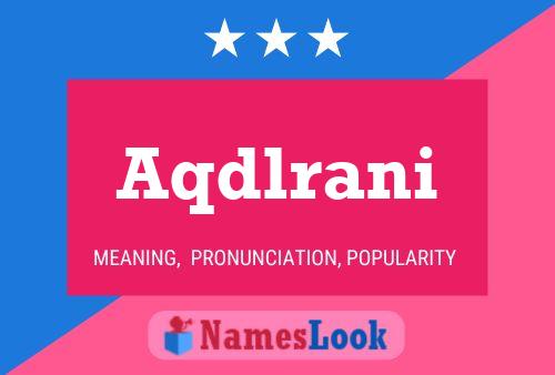 Aqdlrani Name Poster