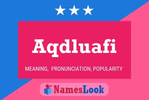 Aqdluafi Name Poster