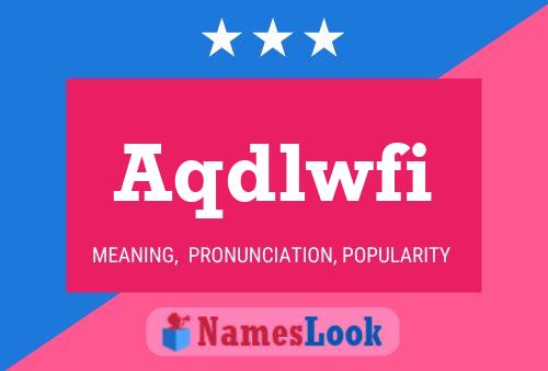 Aqdlwfi Name Poster