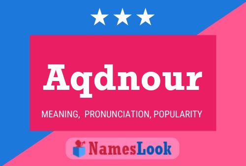 Aqdnour Name Poster