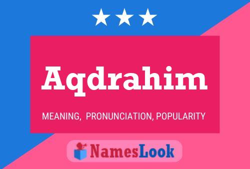 Aqdrahim Name Poster