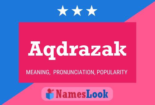 Aqdrazak Name Poster