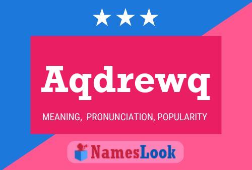 Aqdrewq Name Poster