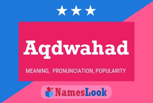 Aqdwahad Name Poster