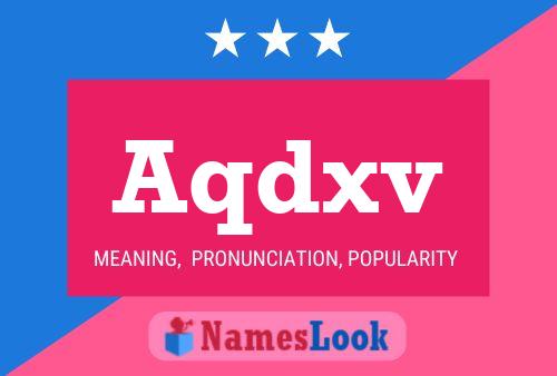 Aqdxv Name Poster