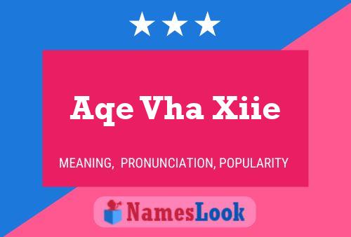 Aqe Vha Xiie Name Poster