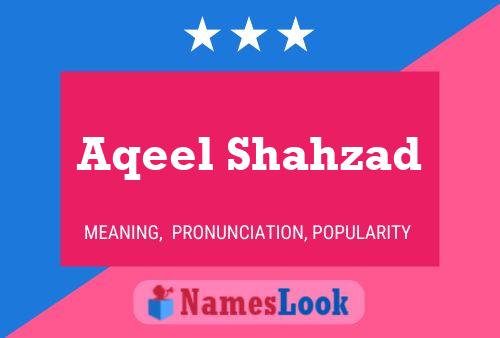 Aqeel Shahzad Name Poster