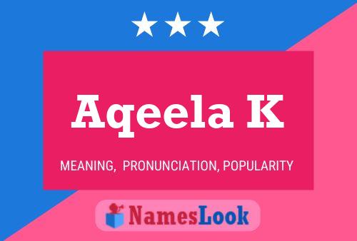 Aqeela K Name Poster