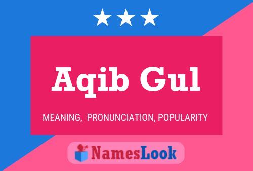 Aqib Gul Name Poster