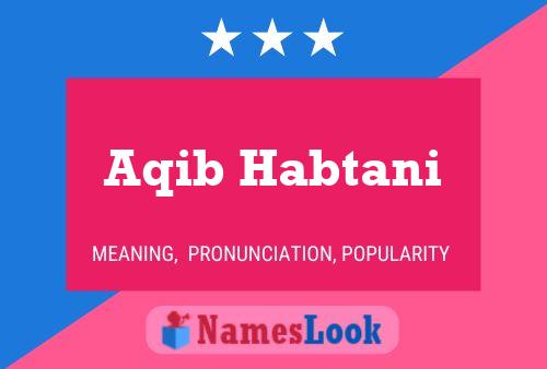 Aqib Habtani Name Poster