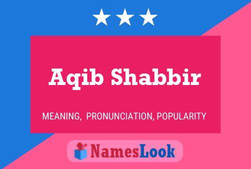 Aqib Shabbir Name Poster