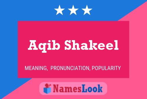 Aqib Shakeel Name Poster