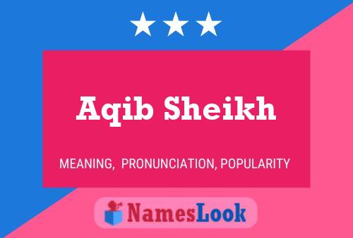 Aqib Sheikh Name Poster