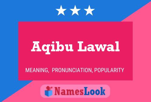 Aqibu Lawal Name Poster