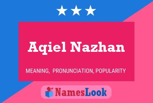 Aqiel Nazhan Name Poster