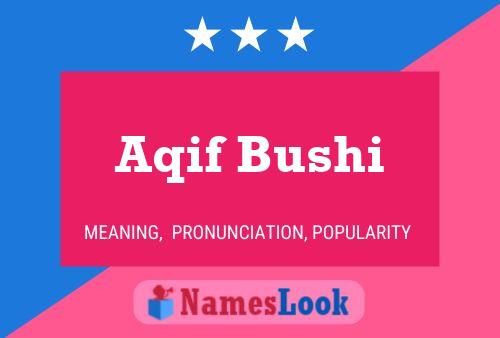 Aqif Bushi Name Poster