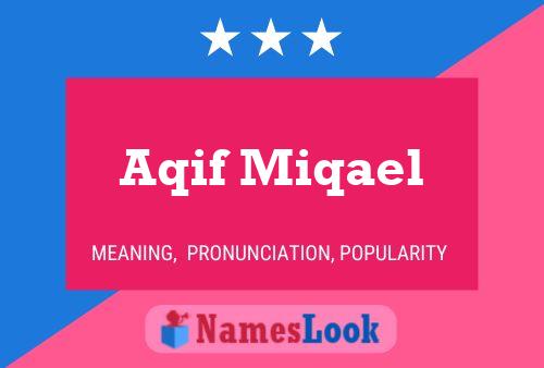 Aqif Miqael Name Poster