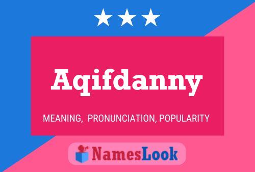 Aqifdanny Name Poster