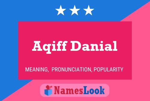 Aqiff Danial Name Poster