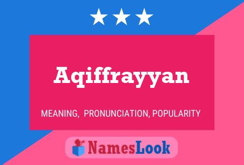 Aqiffrayyan Name Poster