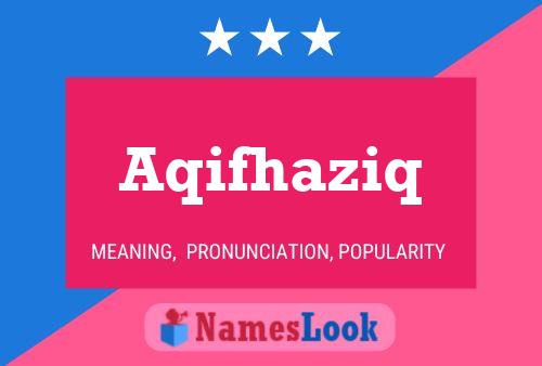 Aqifhaziq Name Poster