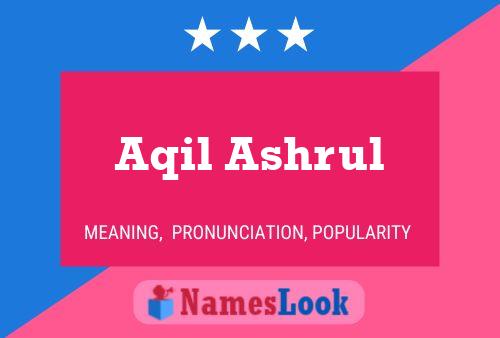 Aqil Ashrul Name Poster