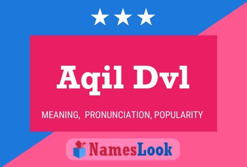 Aqil Dvl Name Poster