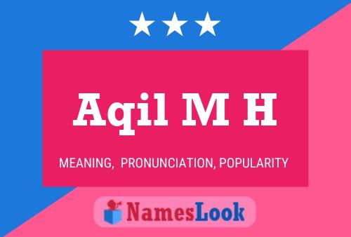 Aqil M H Name Poster