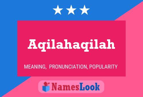 Aqilahaqilah Name Poster