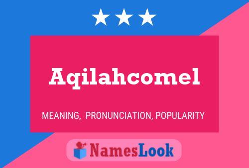 Aqilahcomel Name Poster