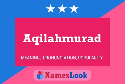 Aqilahmurad Name Poster