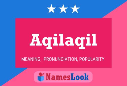 Aqilaqil Name Poster