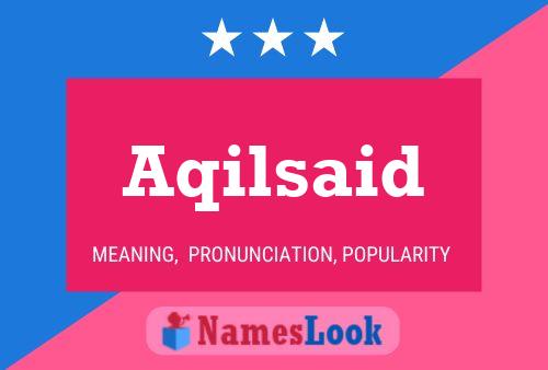 Aqilsaid Name Poster