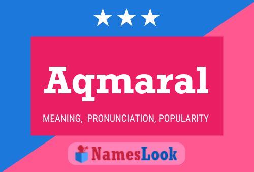 Aqmaral Name Poster