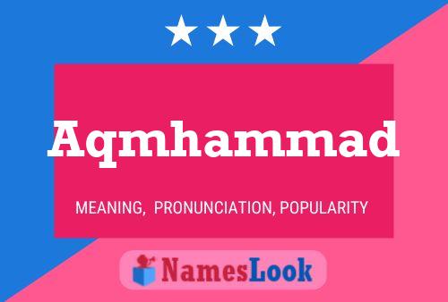 Aqmhammad Name Poster