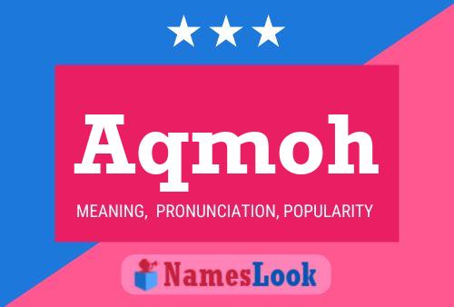 Aqmoh Name Poster