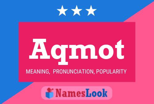 Aqmot Name Poster