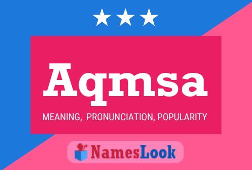 Aqmsa Name Poster