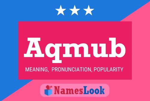 Aqmub Name Poster